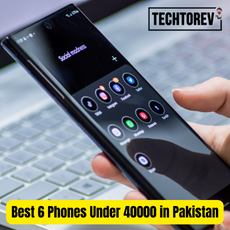 Best 6 Phones Under 40000 in Pakistan